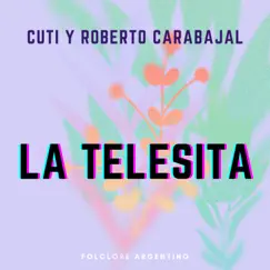 La Telesita - Single by Cuti y Roberto Carabajal album reviews, ratings, credits