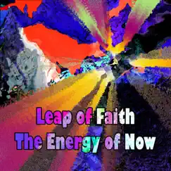 The Energy of Now by Leap of Faith album reviews, ratings, credits