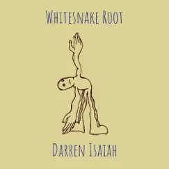 Whitesnake Root (Remastered 2020) - Single by Darren Isaiah album reviews, ratings, credits