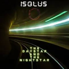 The Daystar and the Nightstar - Single by Isolus album reviews, ratings, credits
