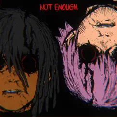 NOT ENOUGH (feat. rouri404) - Single by Grunch album reviews, ratings, credits