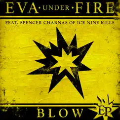 Blow - Single by Eva Under Fire album reviews, ratings, credits