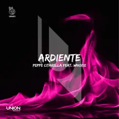 Ardiente (feat. Wnoise) - Single by Peppe Citarella album reviews, ratings, credits