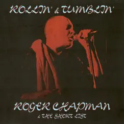 Rollin' & Tumblin' (Live) by Roger Chapman & The Shortlist album reviews, ratings, credits
