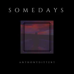 Some Days - Single by Anthony Dittert album reviews, ratings, credits