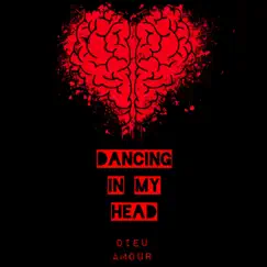 Dancing In My Head (Radio Edit) - Single by Dieu Amour album reviews, ratings, credits