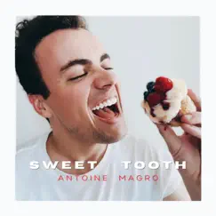 Sweet Tooth - Single by Antoine Magro album reviews, ratings, credits