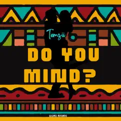 Do You Mind? - Single by Temzii album reviews, ratings, credits