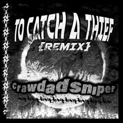 To Catch a Thief - Single by Crawdad sniper album reviews, ratings, credits