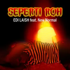 Seperti Roh (feat. New Normal) - Single by Edi Laish album reviews, ratings, credits