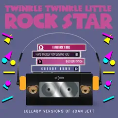 Lullaby Versions of Joan Jett - EP by Twinkle Twinkle Little Rock Star album reviews, ratings, credits