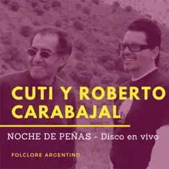 Noche de Peñas (Disco En Vivo) by Cuti y Roberto Carabajal album reviews, ratings, credits