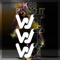 Bring It - Single by K69 album reviews, ratings, credits