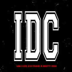 IDC - Single by Ian I-Cee, Booty Gum & B-Train album reviews, ratings, credits