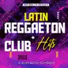 Latin Reggaetón & Club Hits 2022 album lyrics, reviews, download