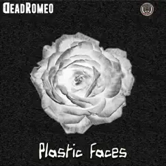 Plastic Faces - Single by DeadRomeo album reviews, ratings, credits