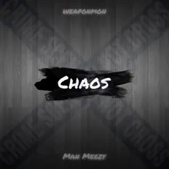 Chaos (feat. Man Meezy) - Single by Weaponmon album reviews, ratings, credits