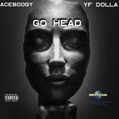 GO HEAD (feat. YF DOLLA) Song Lyrics