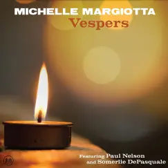 Vespers - Single (feat. Paul Nelson & Somerlie Depasquale) - Single by Michelle Margiotta album reviews, ratings, credits