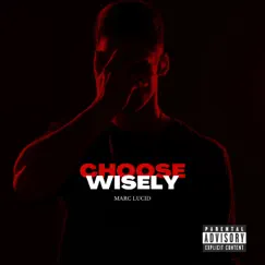Choose Wisely by Marc Lucid album reviews, ratings, credits