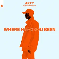 Where Have You Been (feat. Annie Schindel) - Single by ARTY album reviews, ratings, credits