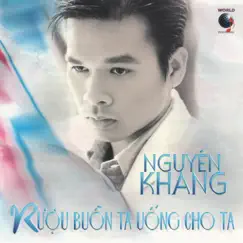 Rượu Buồn Ta Uống Cho Ta by Nguyên Khang & Ngọc Hương album reviews, ratings, credits