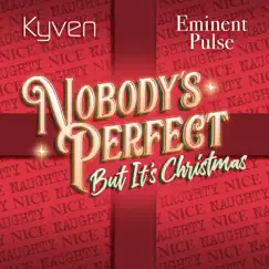 Nobody's Perfect But It's Christmas - Single by Kyven & Eminent Pulse album reviews, ratings, credits