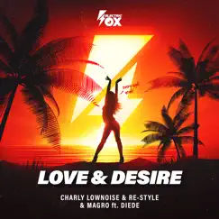 Love & Desire (feat. Diede) - Single by Charly Lownoise, Re-Style & Magro album reviews, ratings, credits