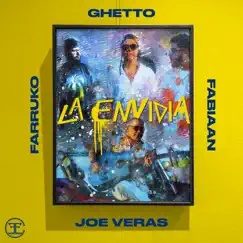 La Envidia (feat. Fabiaan) - Single by Ghetto, Farruko & Joe Veras album reviews, ratings, credits
