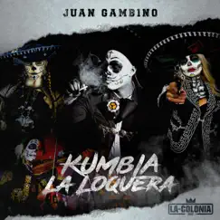 Kumbia La Loquera - Single by Juan Gambino album reviews, ratings, credits