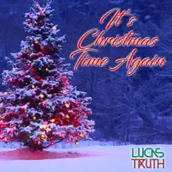 It’s Christmas Time Again - Single by Lucas Truth album reviews, ratings, credits