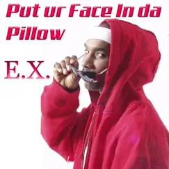 Put Ur Face In Da Pillow (feat. rio) Song Lyrics