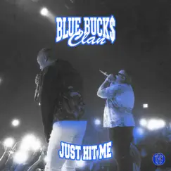Just Hit Me - Single by BlueBucksClan album reviews, ratings, credits