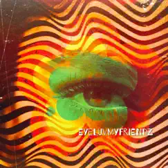 Eyeluvmyfriendz - Single by Flwr Flowers album reviews, ratings, credits
