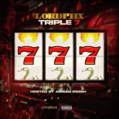 Triple 7 : Hosted By Adrian Swish by LordPHX album reviews, ratings, credits