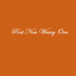 Rest Now Weary One - Single by Christopher Stephen album reviews, ratings, credits