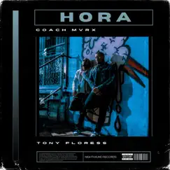 Hora - Single by Coach Mvrx & Tonyfloress album reviews, ratings, credits
