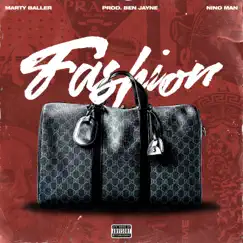Fashion (feat. Nino Man) - Single by Marty Baller album reviews, ratings, credits