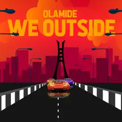 We Outside - Single by Olamide album reviews, ratings, credits