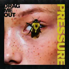 Pressure by Drag Me Out album reviews, ratings, credits