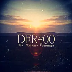 Hey Morgen Freeman - Single by DER400 album reviews, ratings, credits