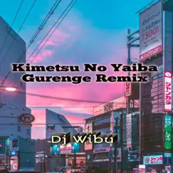 Kimetsu No Yaiba Gurenge Remix - Single by Dj Wibu album reviews, ratings, credits