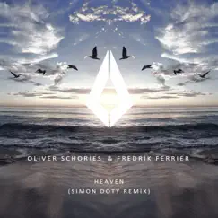 Heaven (Simon Doty Remix) - Single by Oliver Schories & Fredrik Ferrier album reviews, ratings, credits