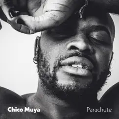 Parachute - Single by Chico Muya album reviews, ratings, credits