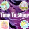 Time To Shine - Single album lyrics, reviews, download