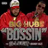 Bossin (feat. B-Legit & Brandy Haze) - Single album lyrics, reviews, download