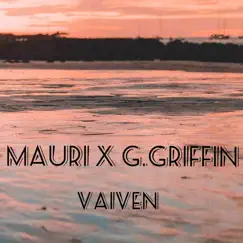 Vaiven (feat. Matasvandals) - Single by G. Griffin, Mauri & Matasvandals album reviews, ratings, credits