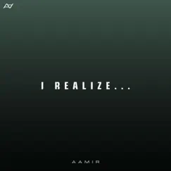 I Realize... - Single by Aamir album reviews, ratings, credits