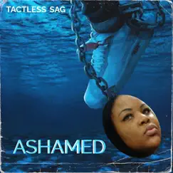 Ashamed - Single by Tactless Sag album reviews, ratings, credits