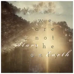 Stars On Earth - Single by We Are Not The Only album reviews, ratings, credits